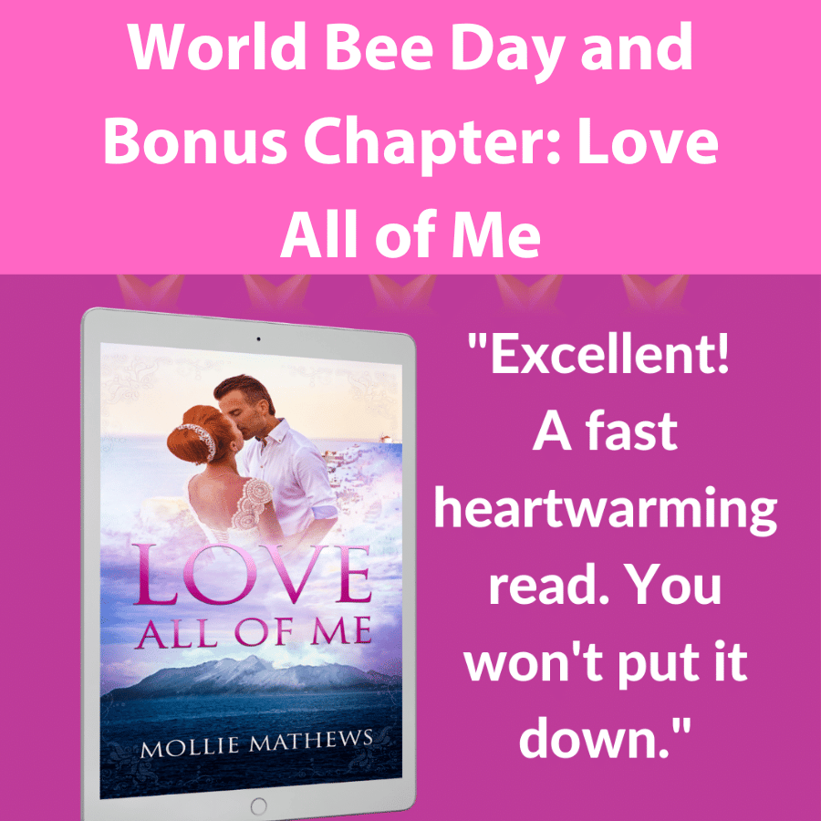 World Bee Day and Bonus Chapter: Love All of Me - Mollie Mathews