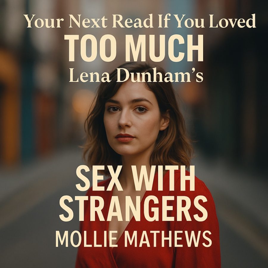 Loved Lena Dunham’s Too Much? Discover Sex With Strangers