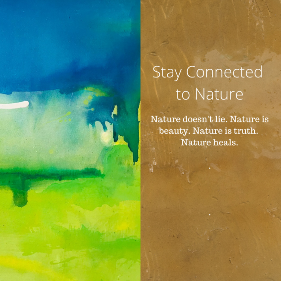 Stay connected to nature